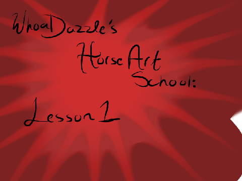 WhoaDazzle's Horse Art School - Lesson One
