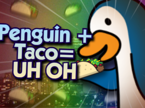 Penguin + Taco = Uh Oh (2018)