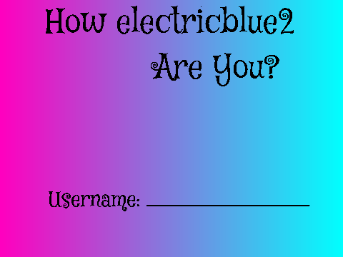 How electricblue2 Are You?