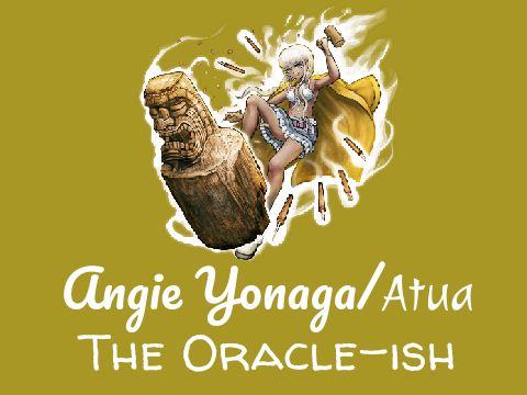 Angie Yonaga/Atua: the Oracle-ish