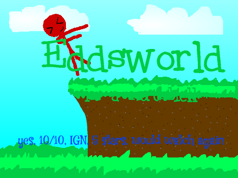 Eddsworld in a nutshell (sorry not sorry XD)