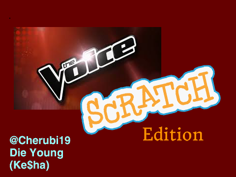 The Voice! Scratch Edition (Audition)