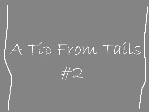 A Tip From Tails #2