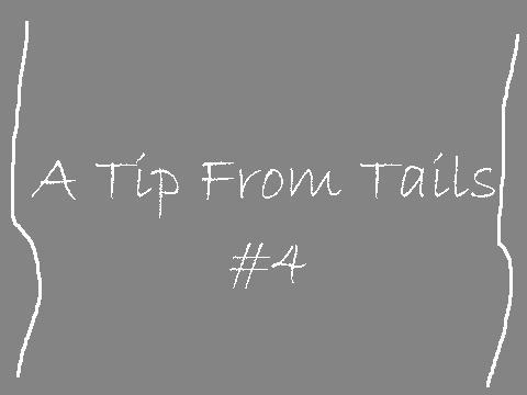 A Tip From Tails #4