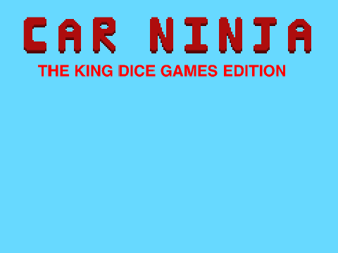 Car Ninja! King Dice Games Edition