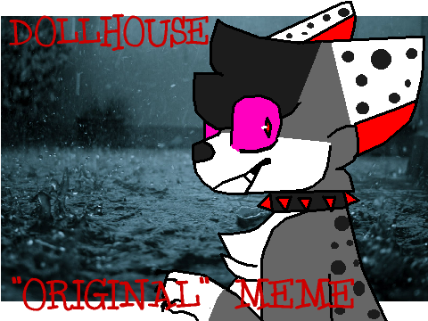 D O L L H O U S E II  MEME 