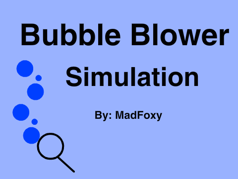 Bubble Blower Simulation