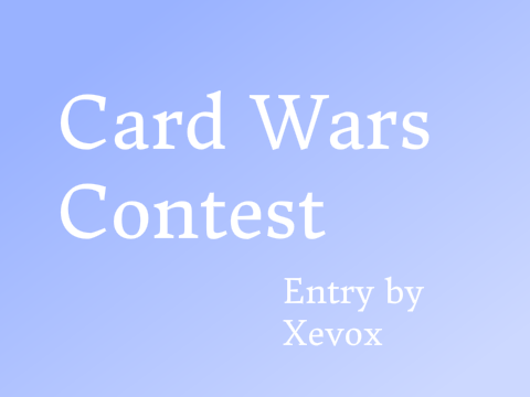 Card Wars Contest ***ENTRY***