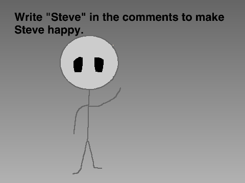 Hi, with a random stickman called Steve