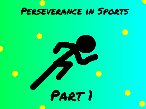 Perseverance in sports part 1