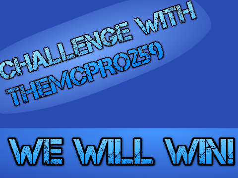 CHALLENGE W/ THEMCPRO259