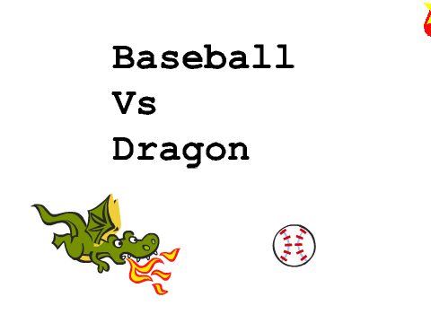 Baseball vs Dragon (entry ticket)