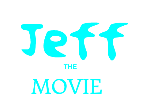 Jeff the Movie (Preview)