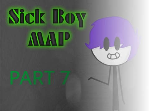 Sick Boy MAP Part 7