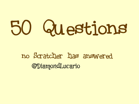 50 Questions no Scratcher has answered remix