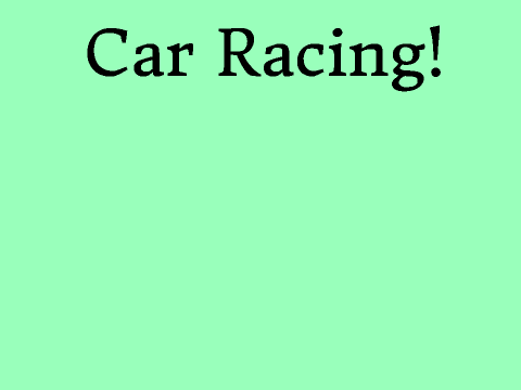 Car Racing! 