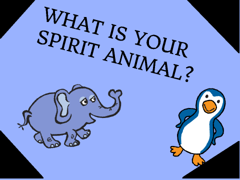 WHAT IS YOUR SPIRIT ANIMAL?