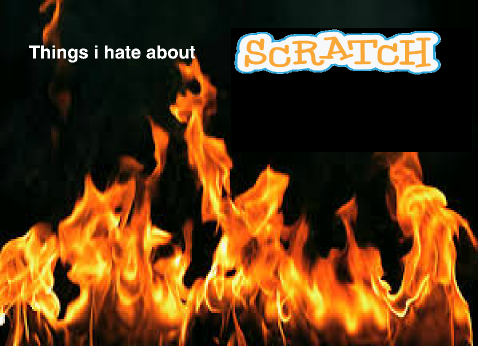 Things I HATE about Scratch