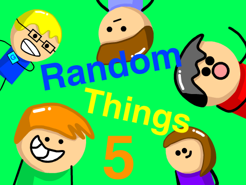 Random Things 5