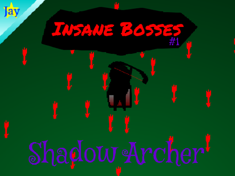 Insane Bosses #1; Shadow Archer (Computer v)