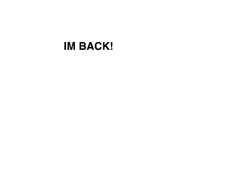 I is back