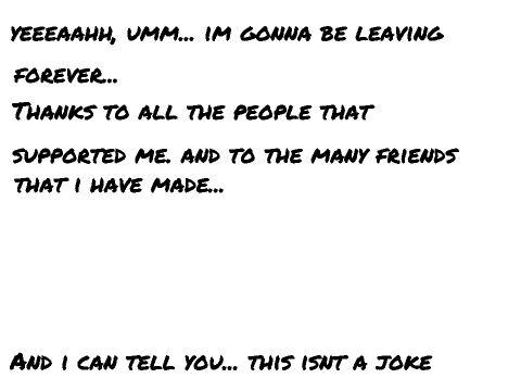 Im leaving... forever