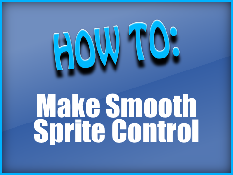 How To Make Smooth Sprite Control