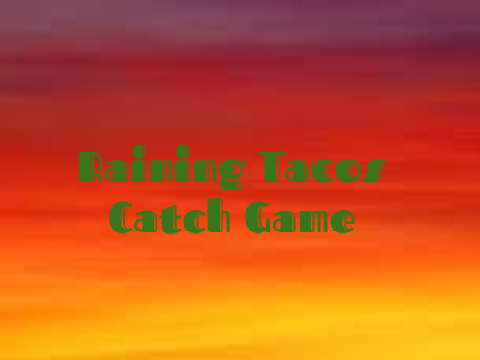 Raining Tacos Catch Game