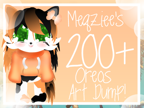 ♣♢Ｍｅｑｚｉｅｅ＇ｓ ②⓪⓪+ Ｏｒｅｏｓ Ａｒｔ Ｄｕｍｐ！♢♣