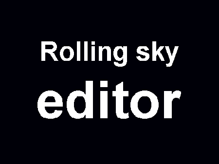 Rolling sky editor
