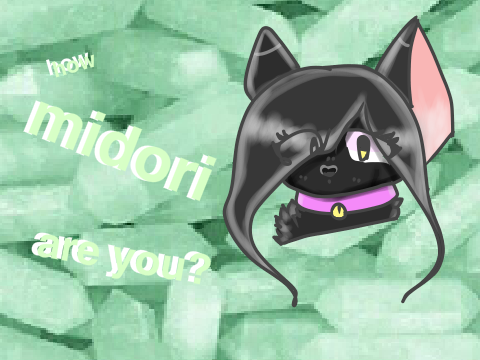 + how midori are you? +