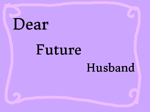 Dear Future Husband AMV 