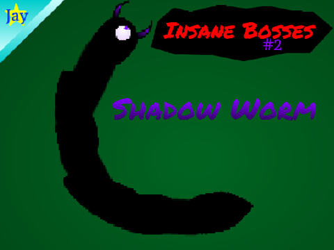 Insane Bosses #2; Shadow Worm (Computer v)