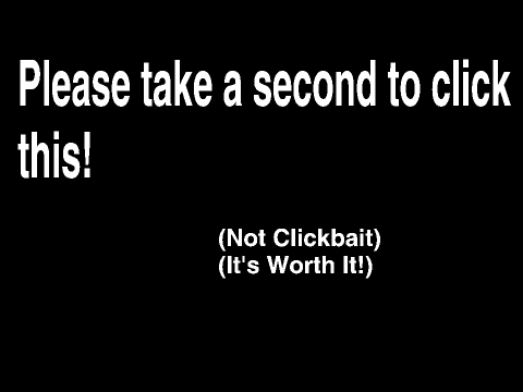 Take a Second To Click This (Not Clickbait)