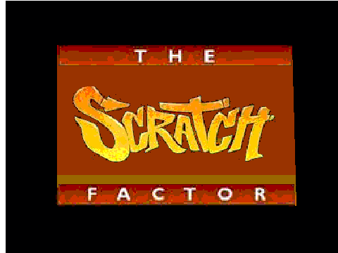 The Scratch Factor!