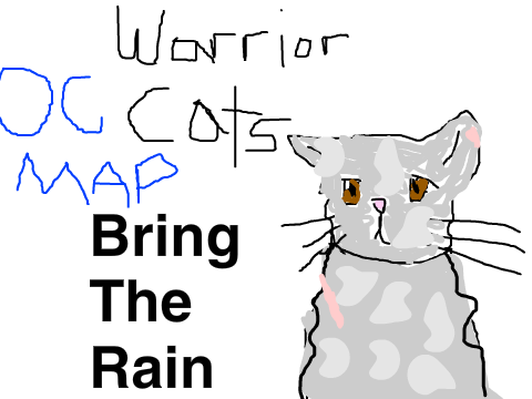 WARRIOR CATS OC MAP- Bring The Rain