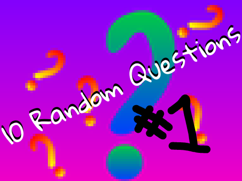 10 Random Questions [Set #1]