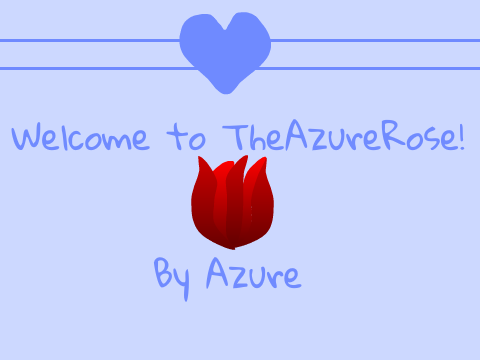 Welcome to @TheAzureRose