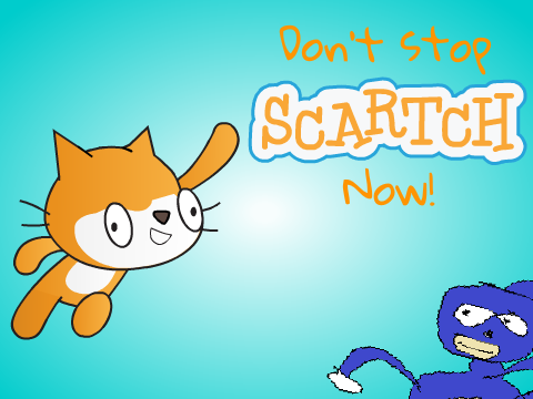 Don't Stop Scartch Now!