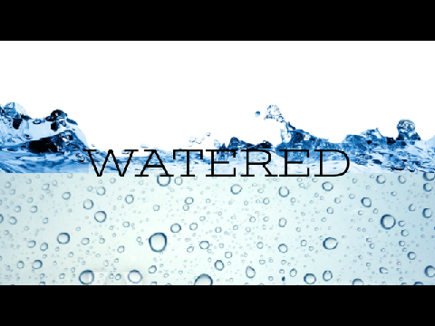 Watered