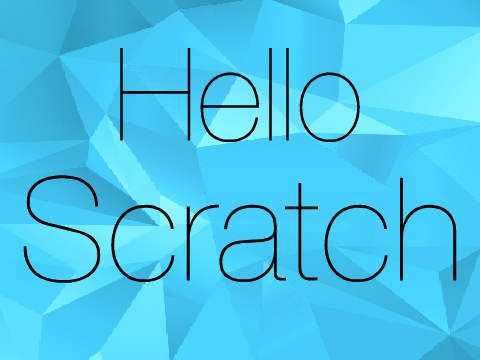 Hello Scratch