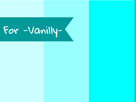For -Vanilly- || Gift