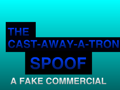 Cast-Away-A-Tron Spoof