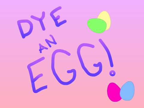 Dye an Egg!
