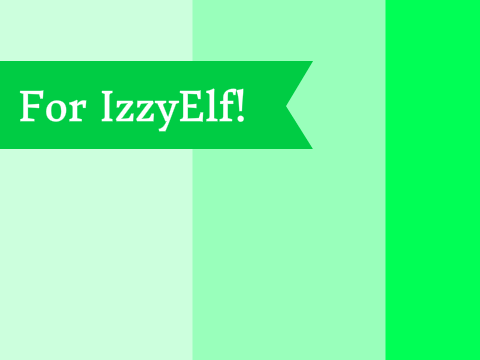 For IzzyElf || Gift