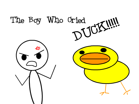 The boy who cried DUCK!!!