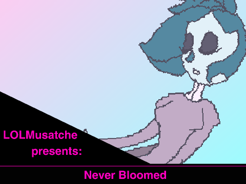 Never Bloomed