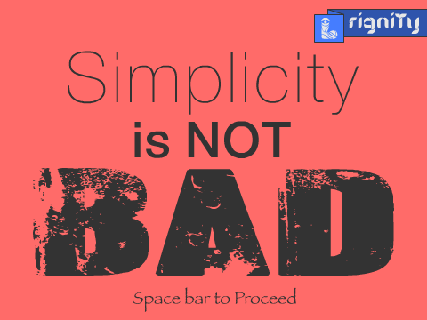 Simplicity is NOT BAD