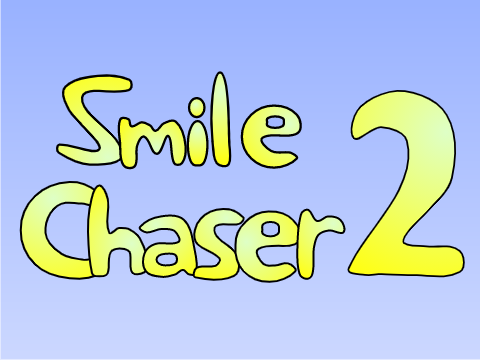 ＳＭＩＬＥ  ＣＨＡＳＥＲ 2 ᴴ⁰⁰⁷ 
