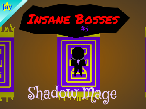 Insane Bosses #5; Shadow Mage (Computer v)